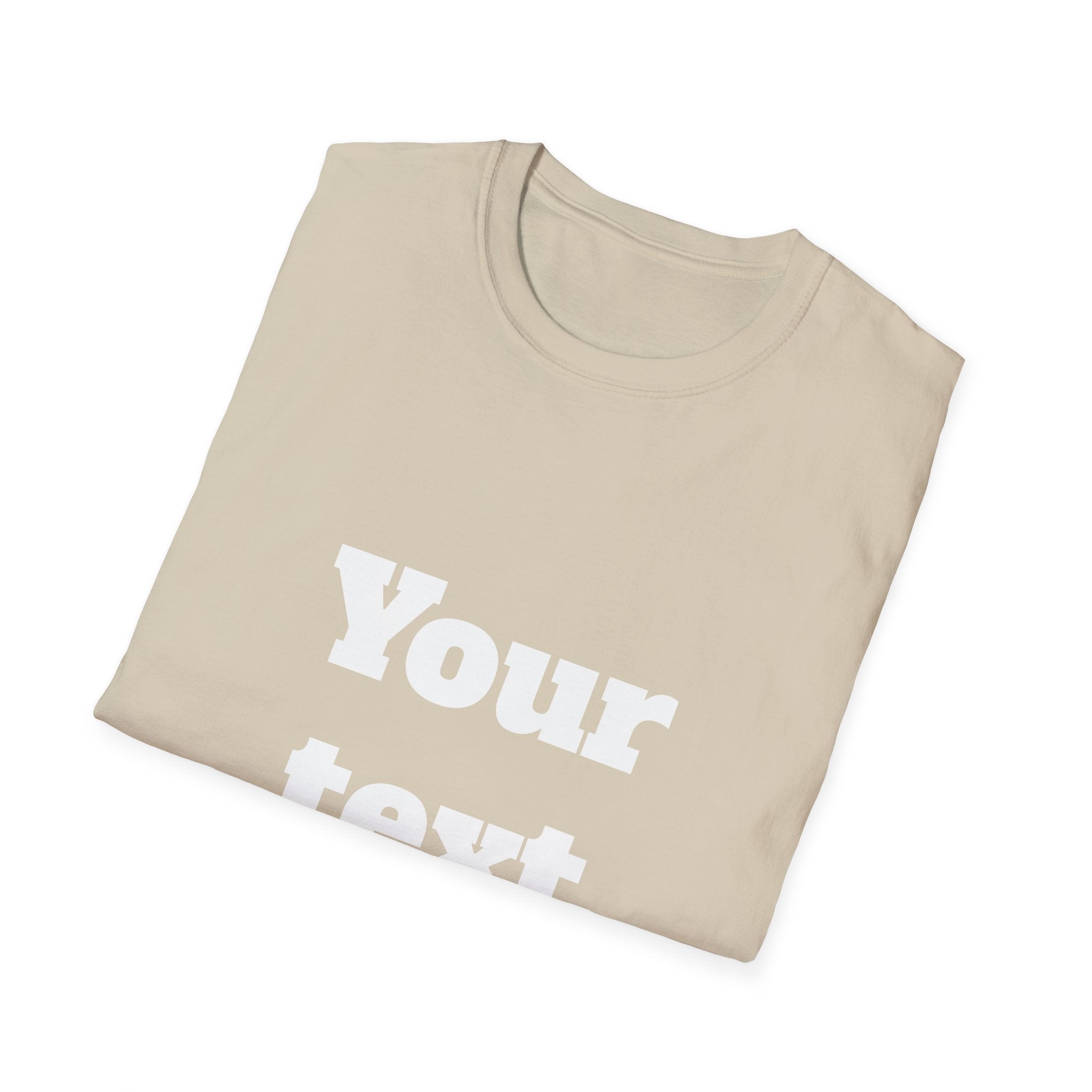Custom Text T-Shirt — Personalized "Your Text Here" Graphic Tee