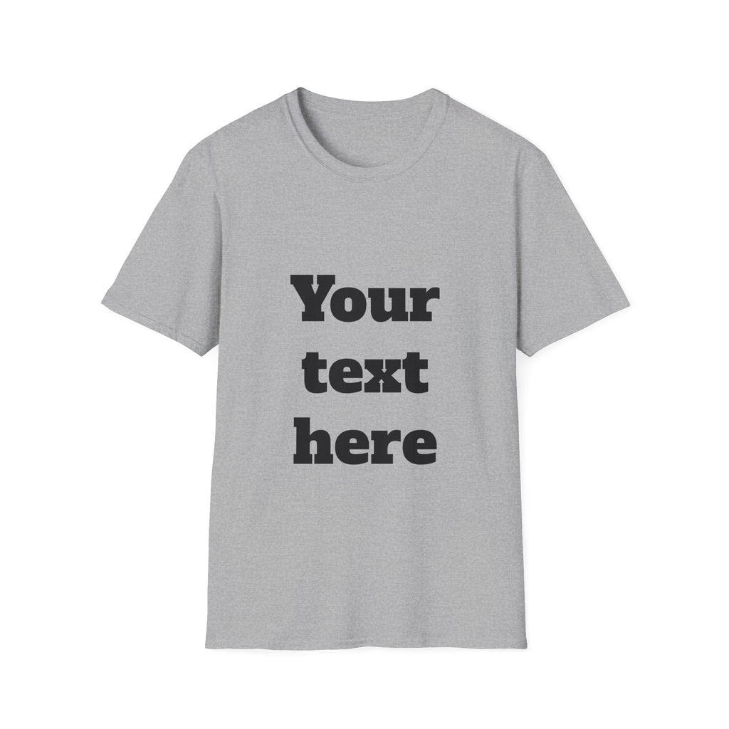Custom Text T-Shirt — Personalized "Your Text Here" Graphic Tee