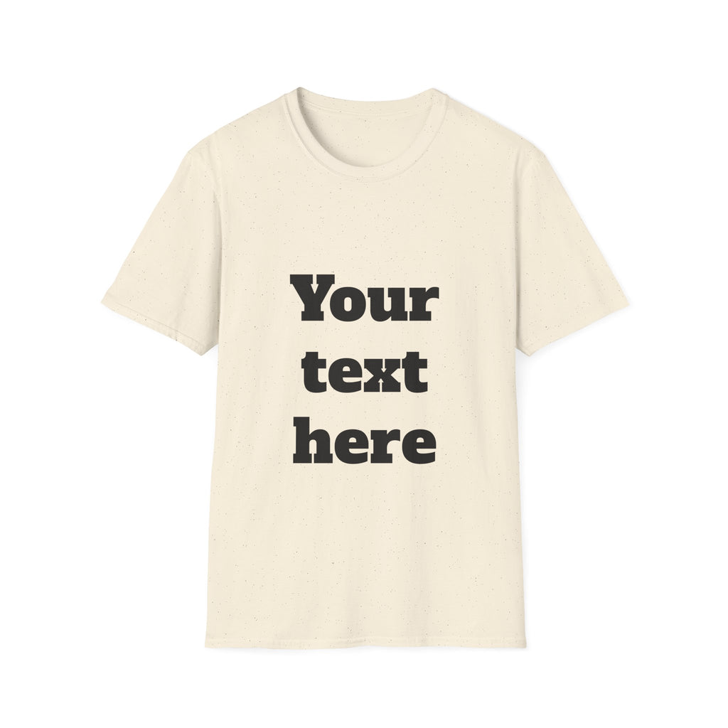 Custom Text T-Shirt — Personalized "Your Text Here" Graphic Tee
