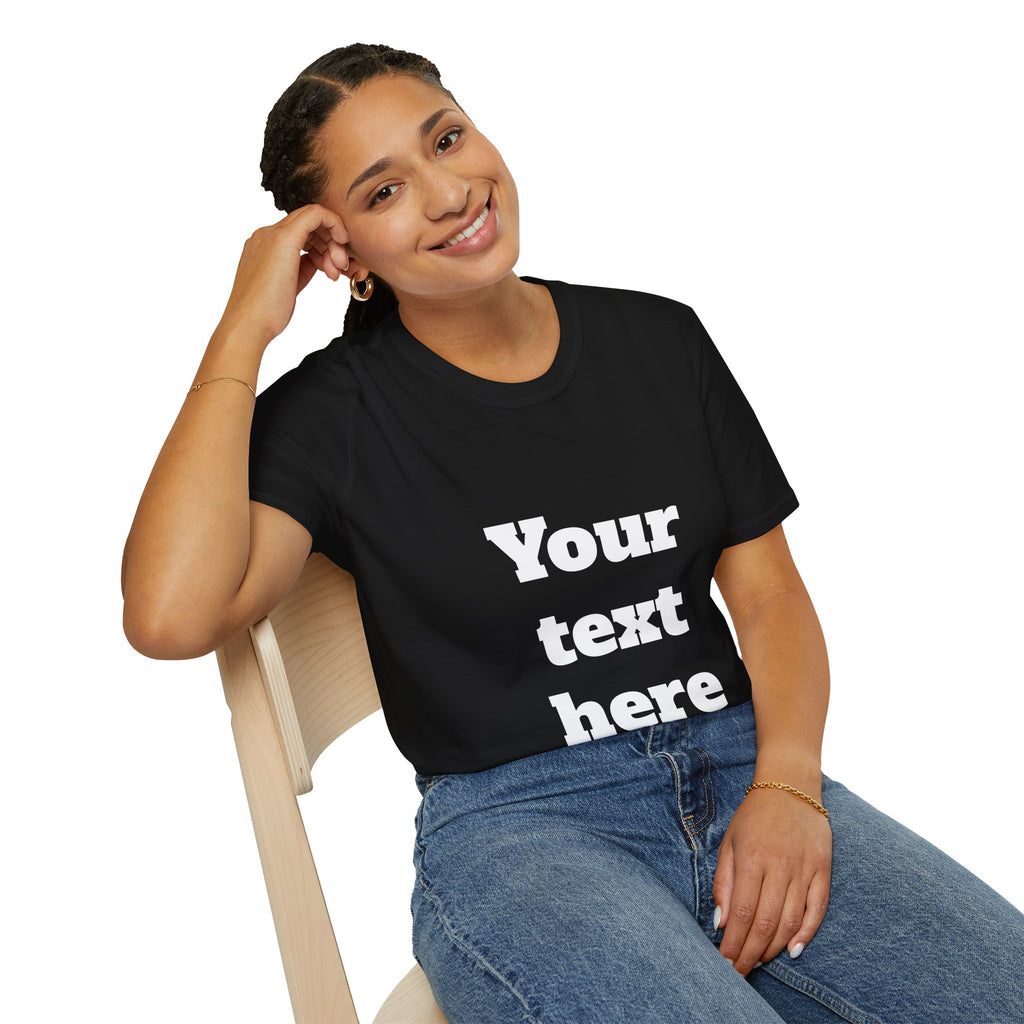 Custom Text T-Shirt — Personalized "Your Text Here" Graphic Tee