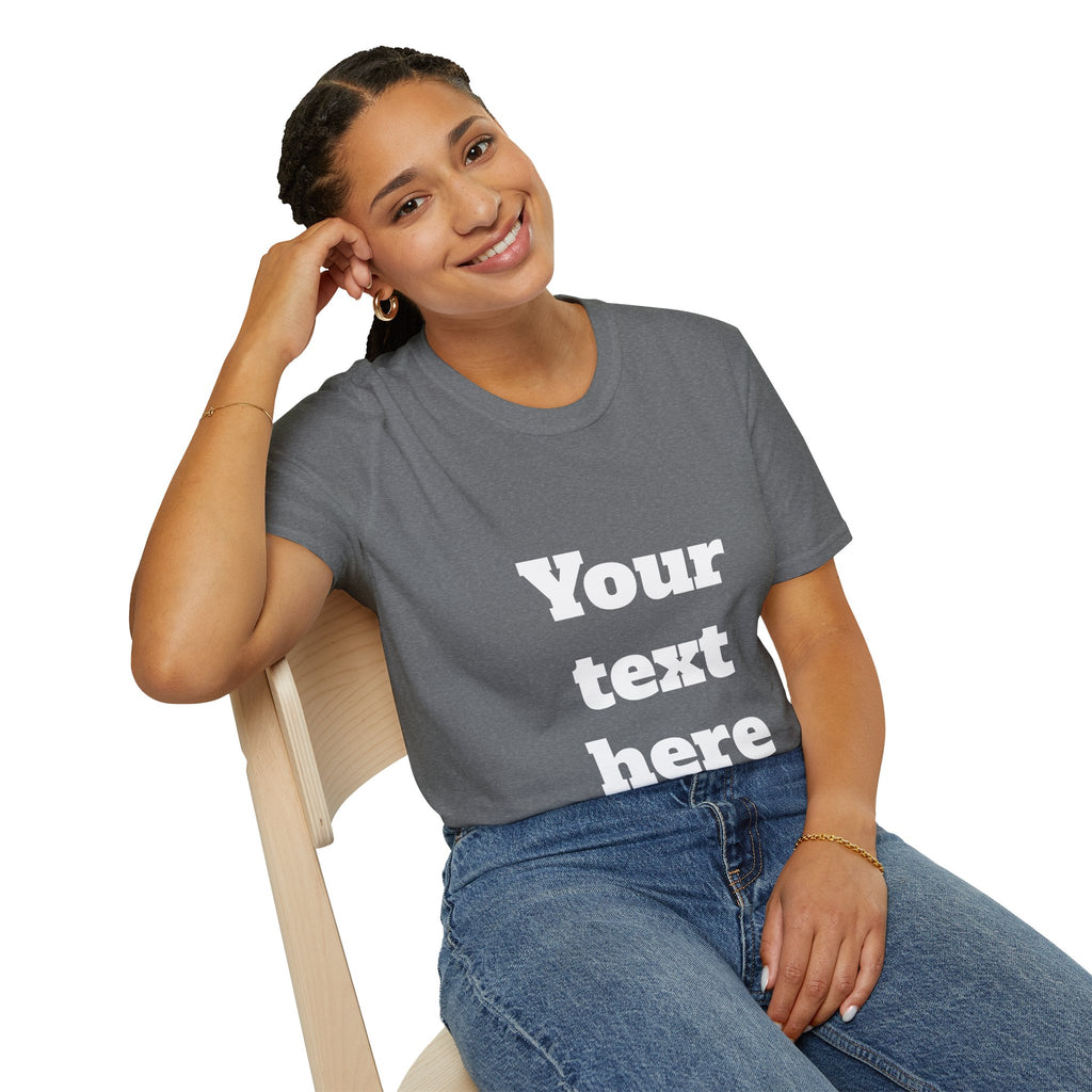 Custom Text T-Shirt — Personalized "Your Text Here" Graphic Tee