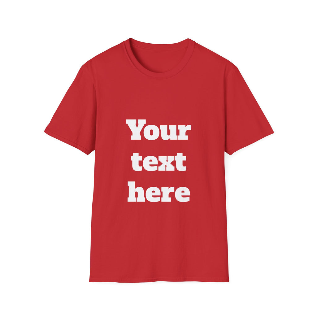 Custom Text T-Shirt — Personalized "Your Text Here" Graphic Tee