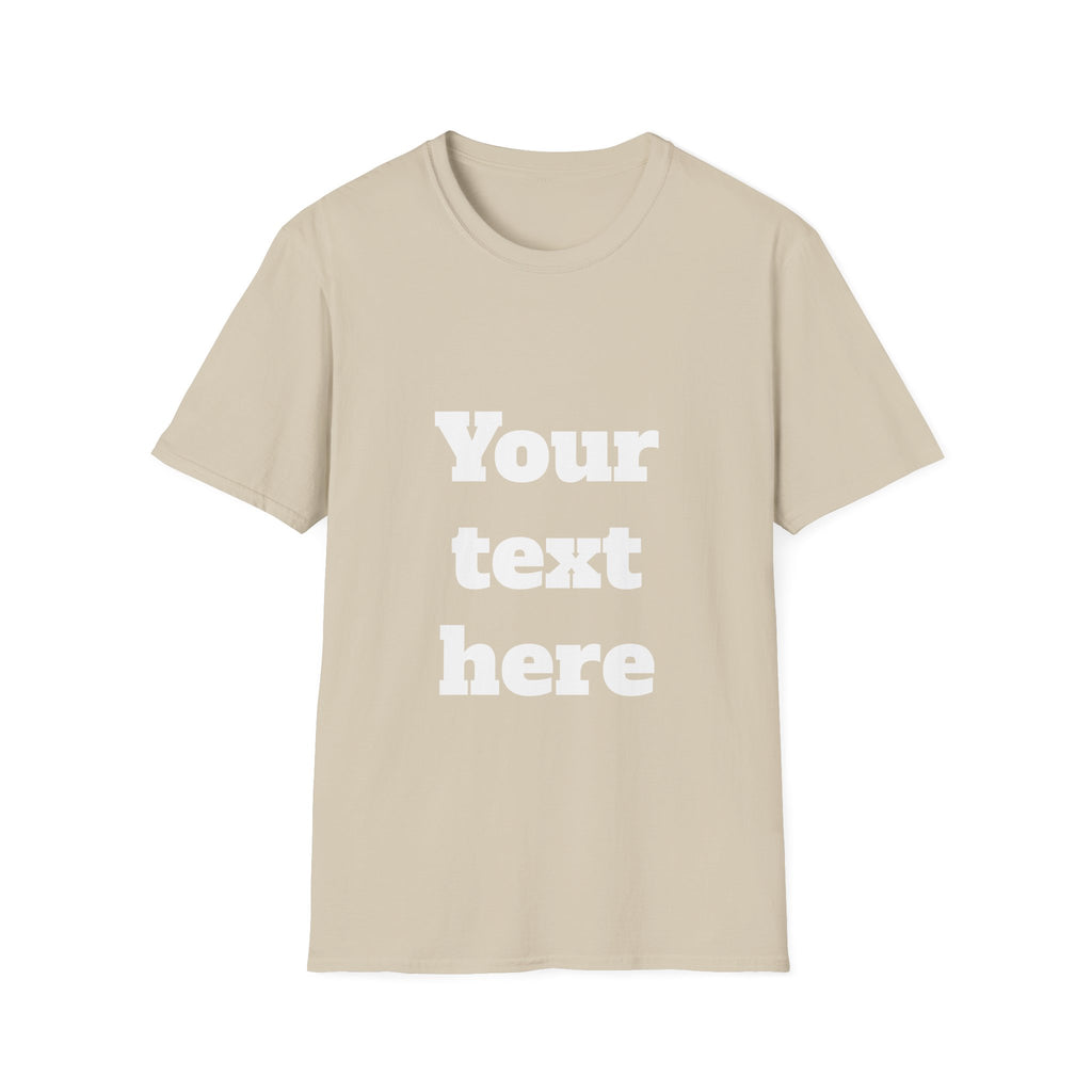 Custom Text T-Shirt — Personalized "Your Text Here" Graphic Tee