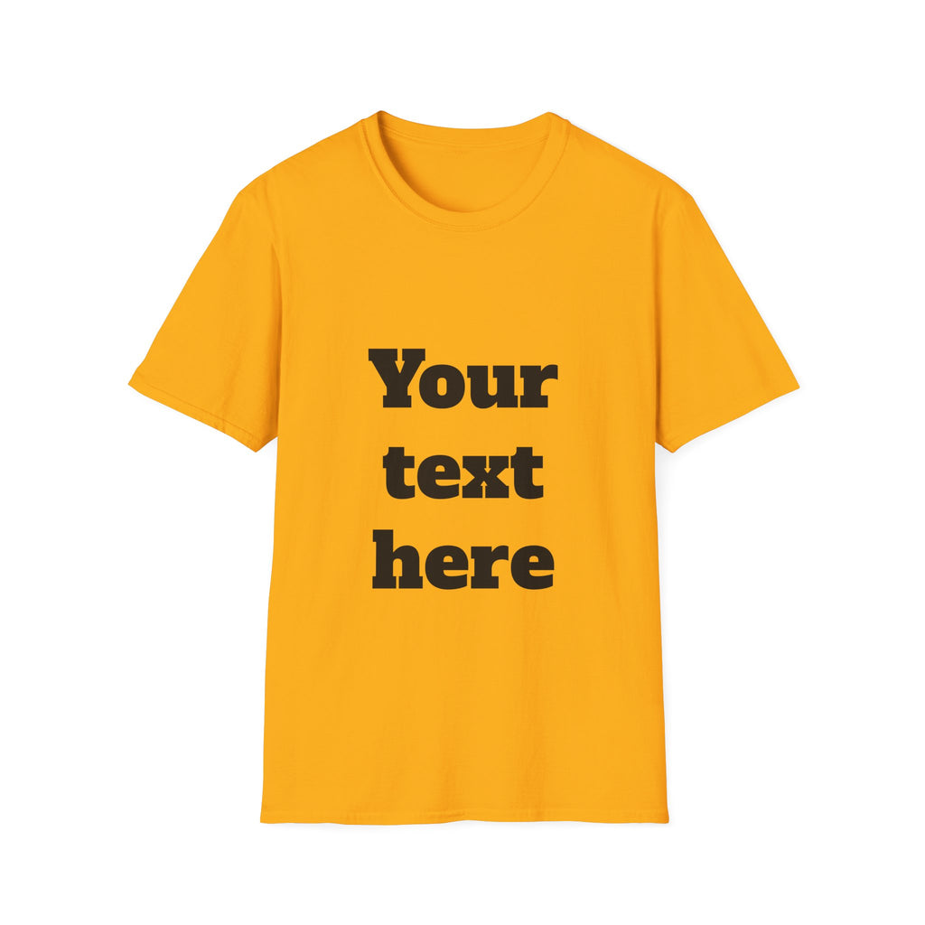 Custom Text T-Shirt — Personalized "Your Text Here" Graphic Tee