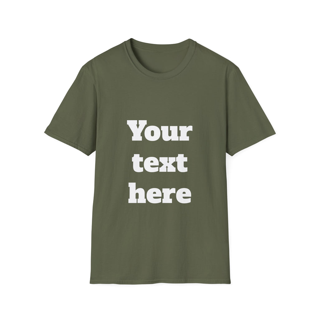 Custom Text T-Shirt — Personalized "Your Text Here" Graphic Tee