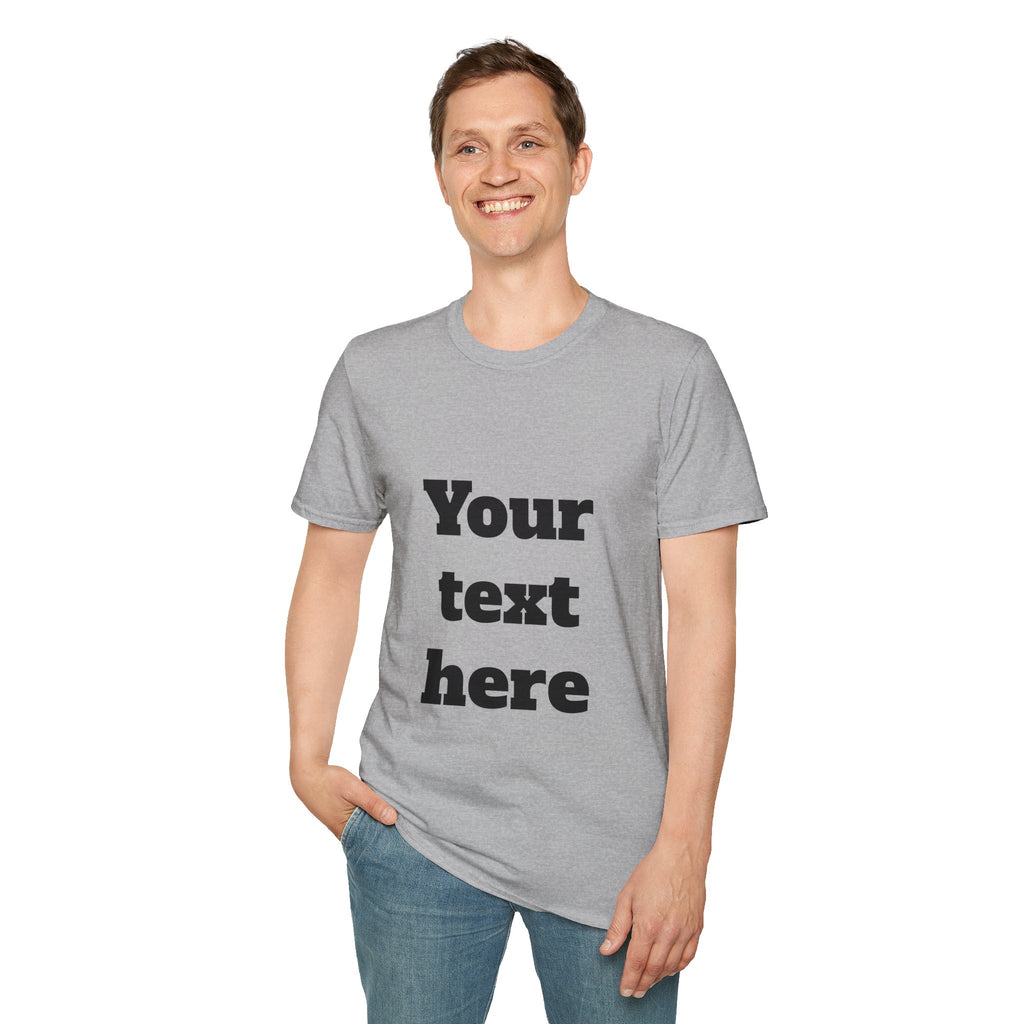 Custom Text T-Shirt — Personalized "Your Text Here" Graphic Tee