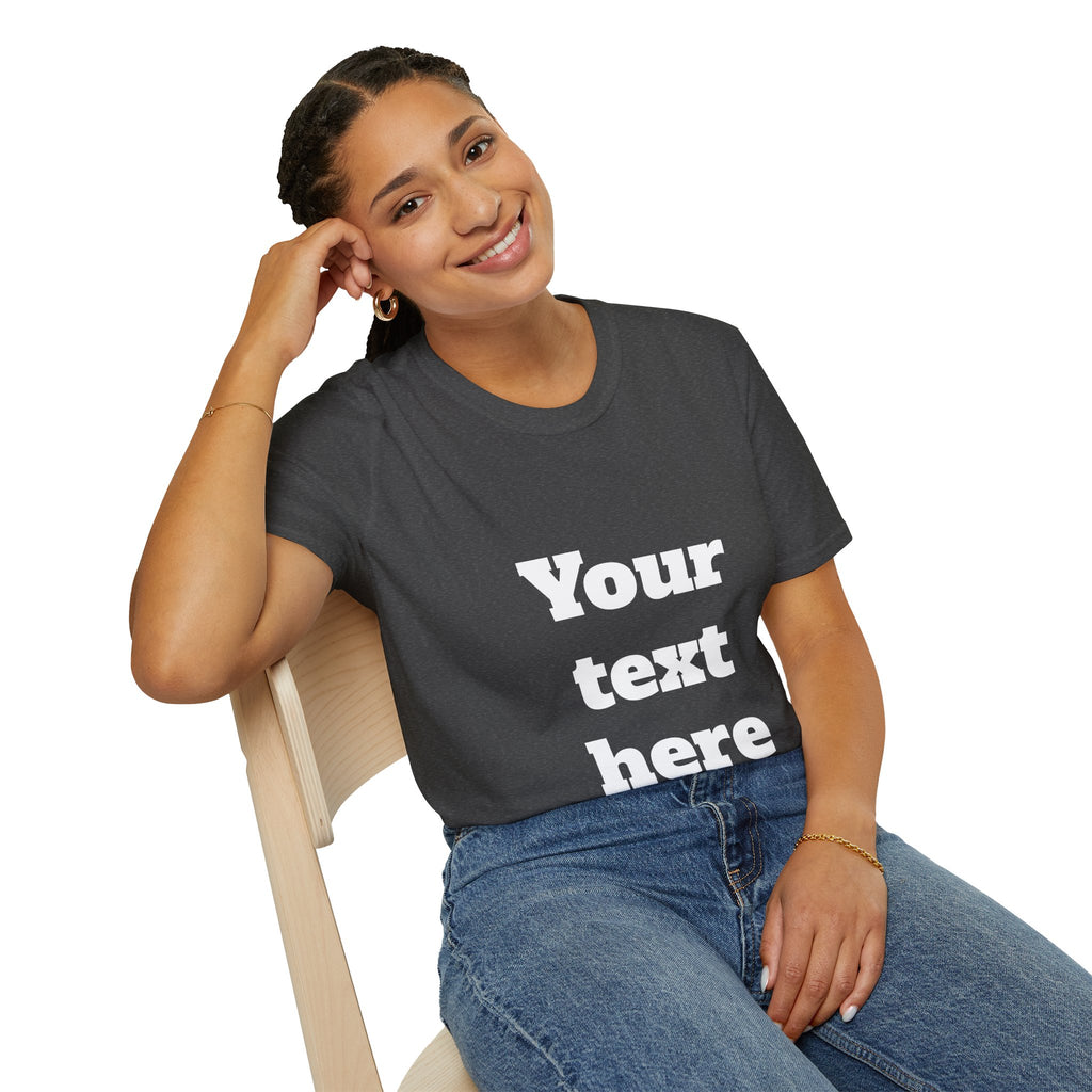 Custom Text T-Shirt — Personalized "Your Text Here" Graphic Tee