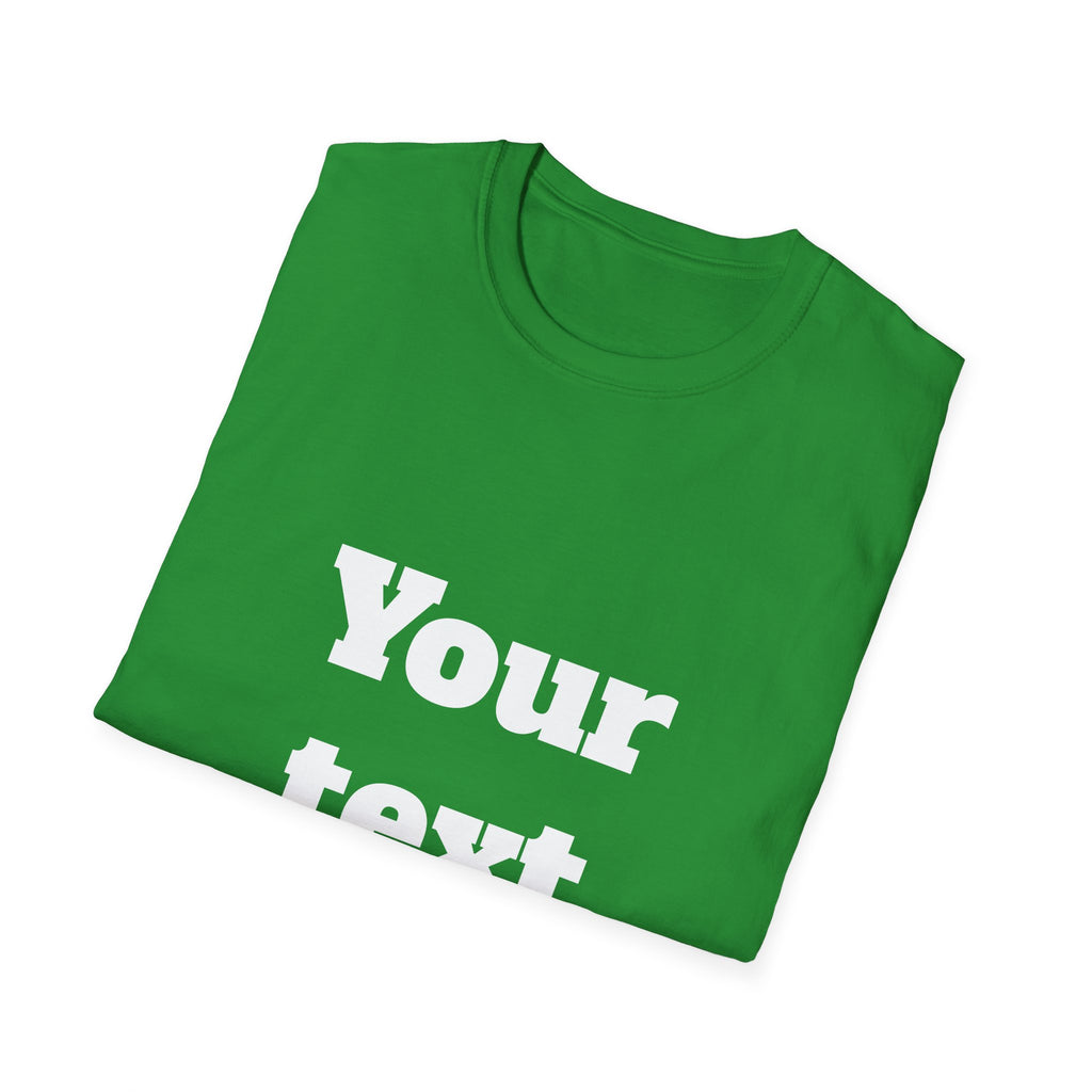 Custom Text T-Shirt — Personalized "Your Text Here" Graphic Tee