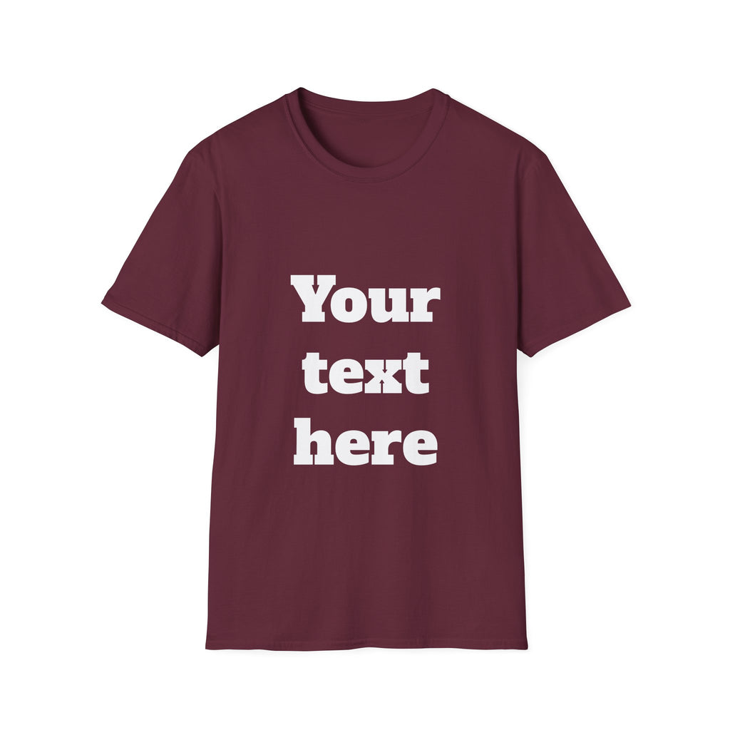 Custom Text T-Shirt — Personalized "Your Text Here" Graphic Tee