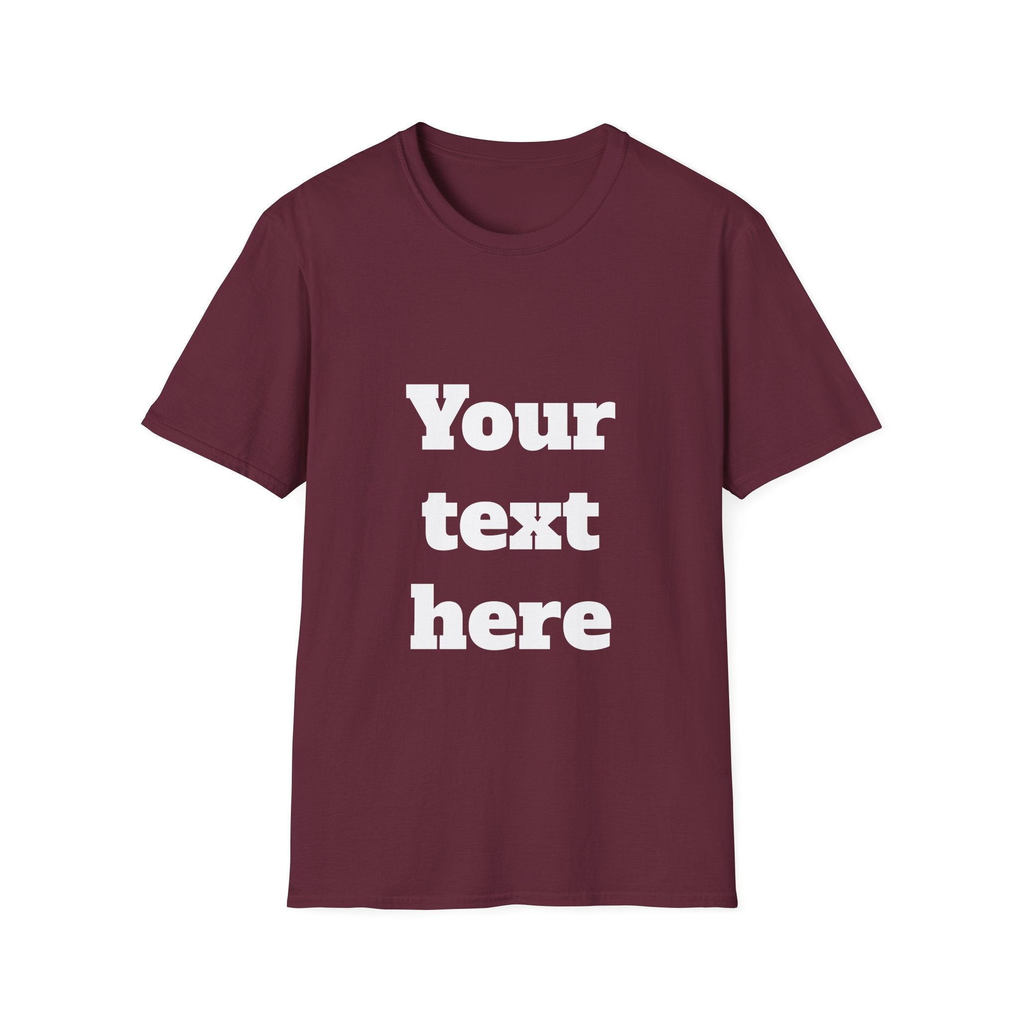 Custom Text T-Shirt — Personalized "Your Text Here" Graphic Tee