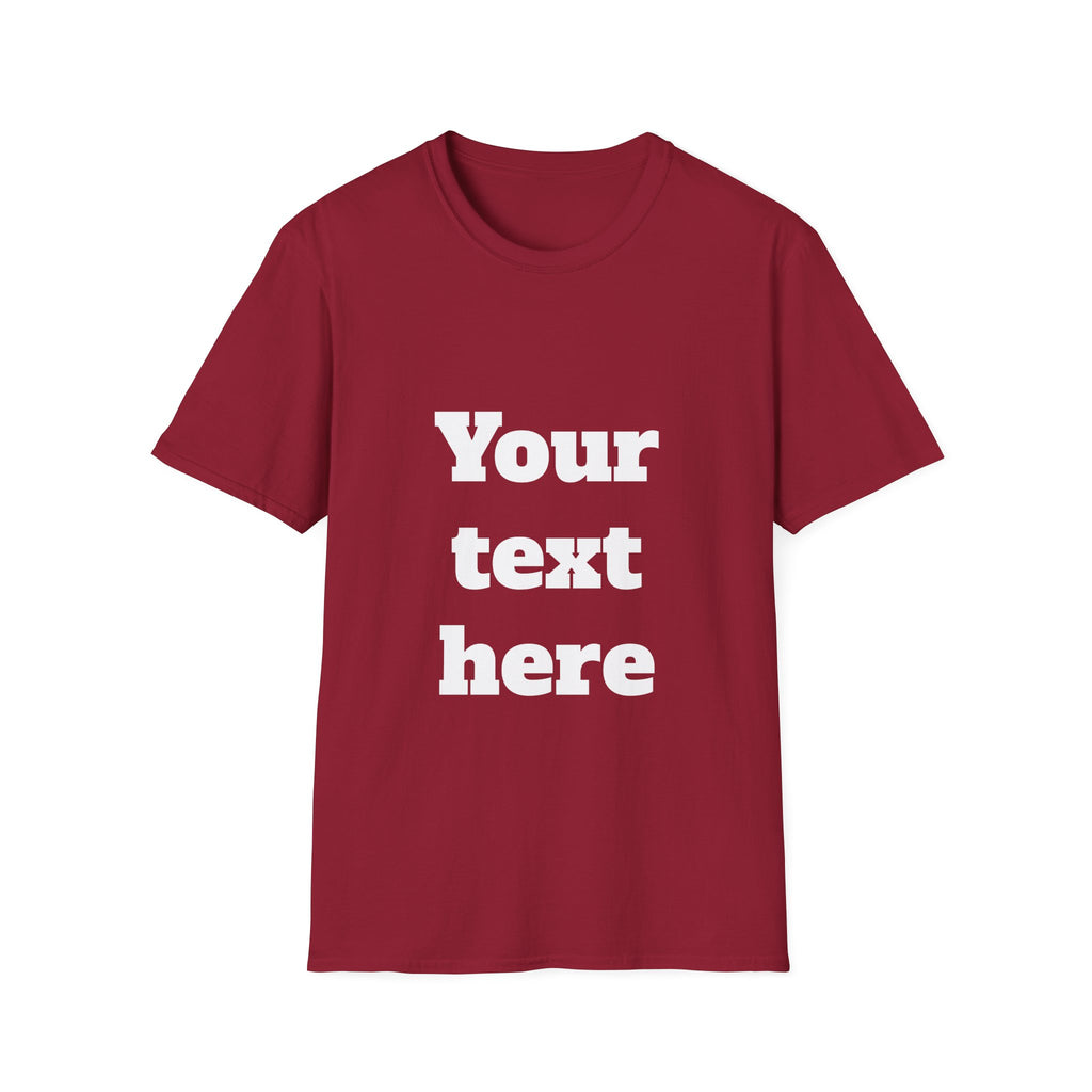 Custom Text T-Shirt — Personalized "Your Text Here" Graphic Tee