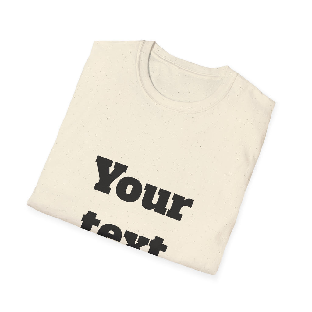 Custom Text T-Shirt — Personalized "Your Text Here" Graphic Tee