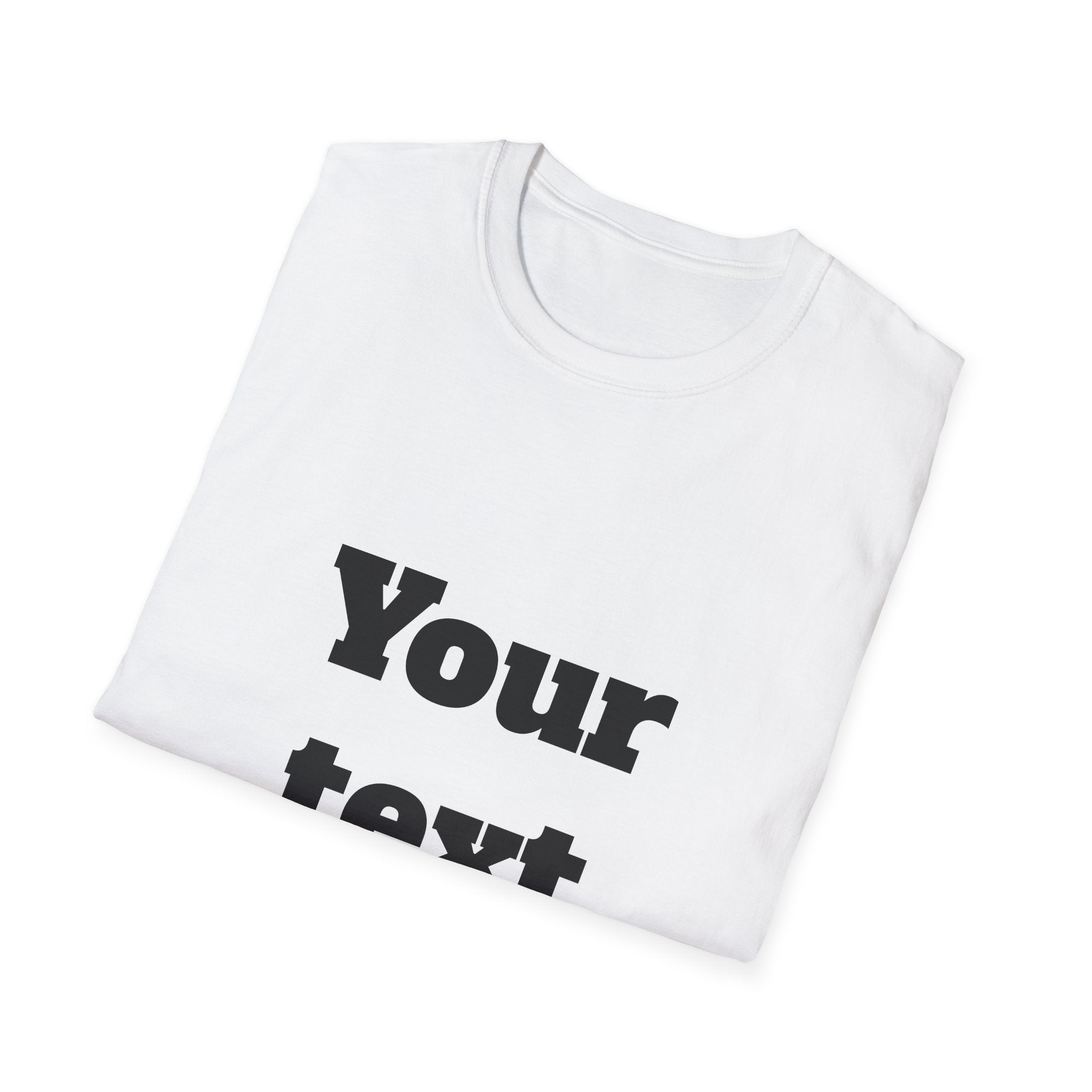 Custom Text T-Shirt — Personalized "Your Text Here" Graphic Tee