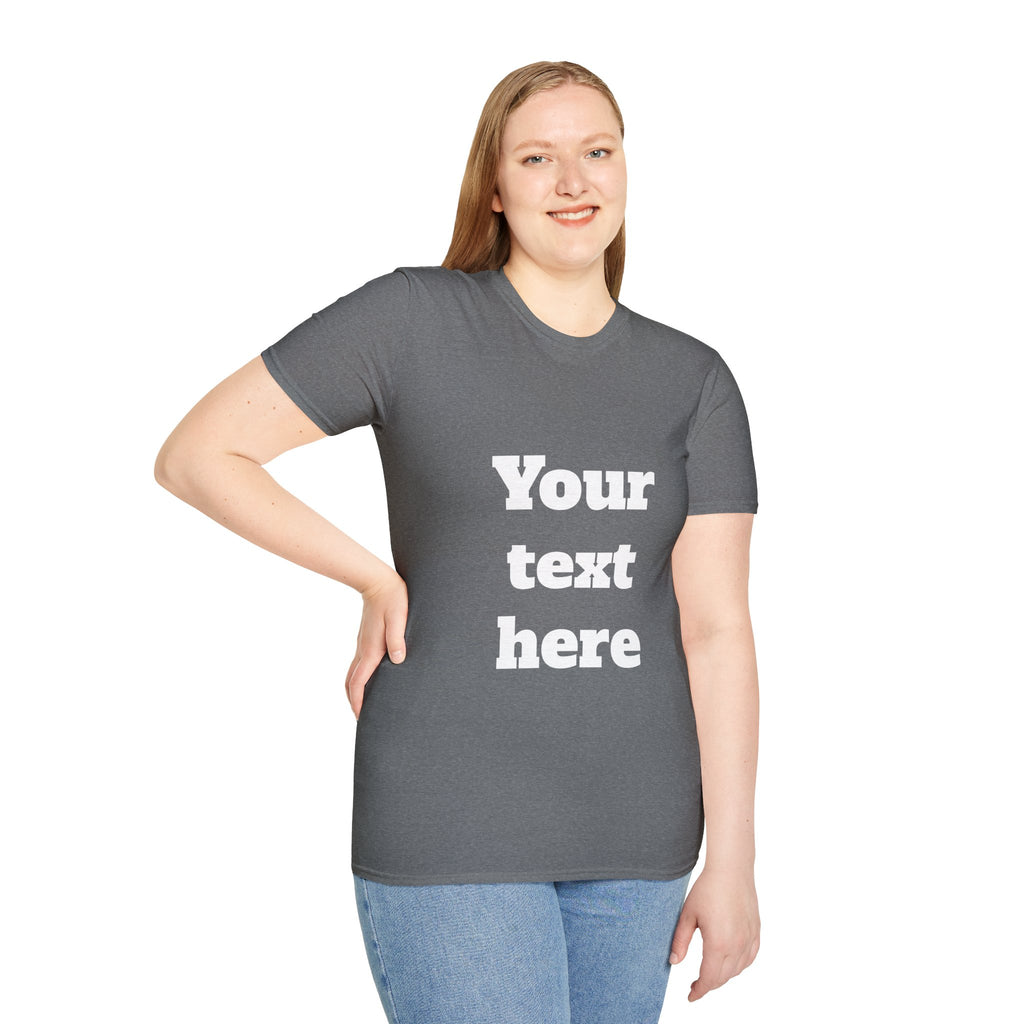 Custom Text T-Shirt — Personalized "Your Text Here" Graphic Tee