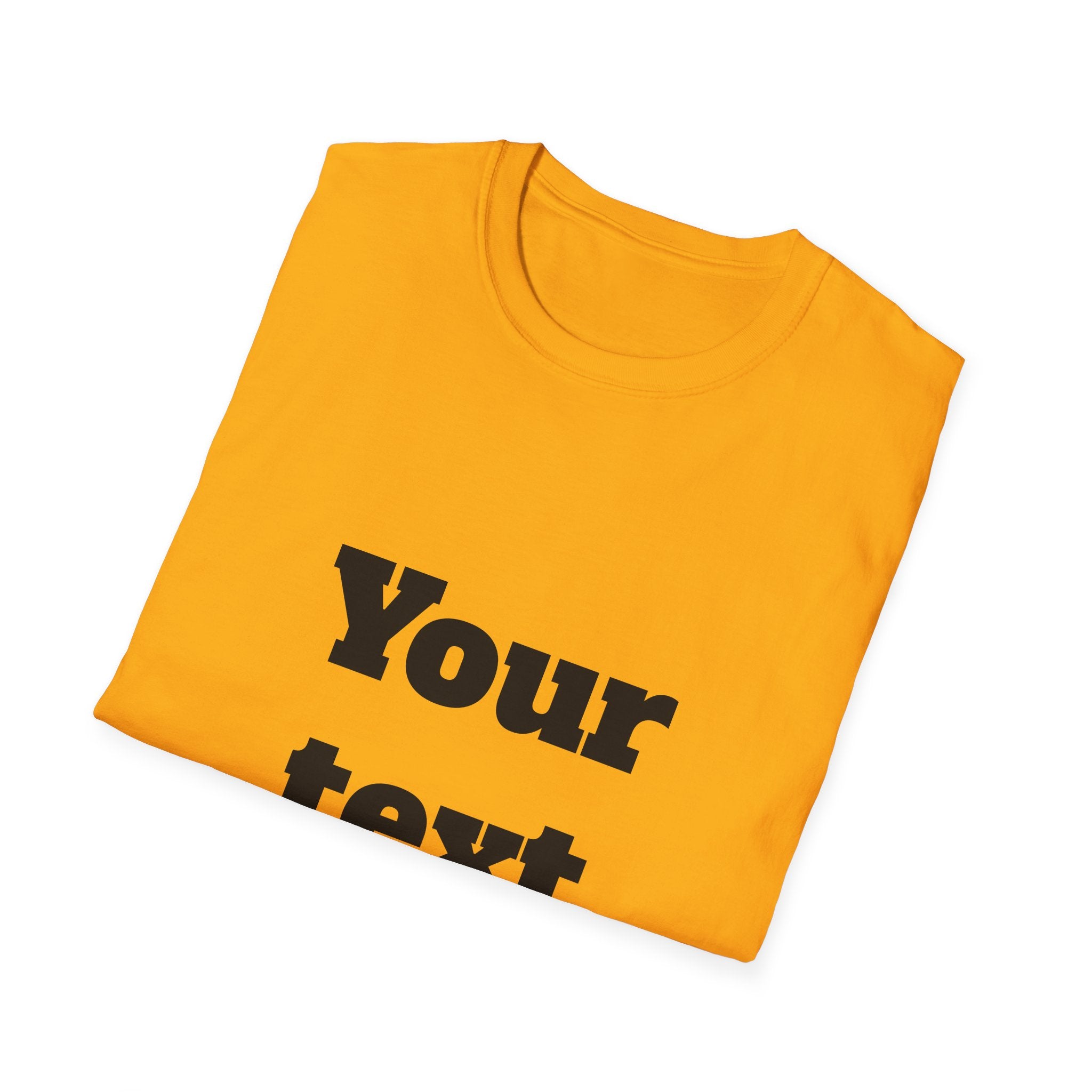 Custom Text T-Shirt — Personalized "Your Text Here" Graphic Tee