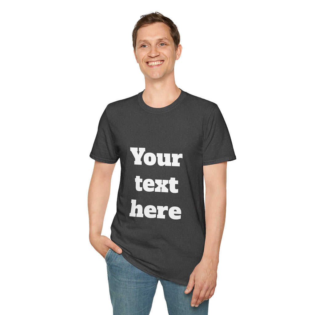 Custom Text T-Shirt — Personalized "Your Text Here" Graphic Tee