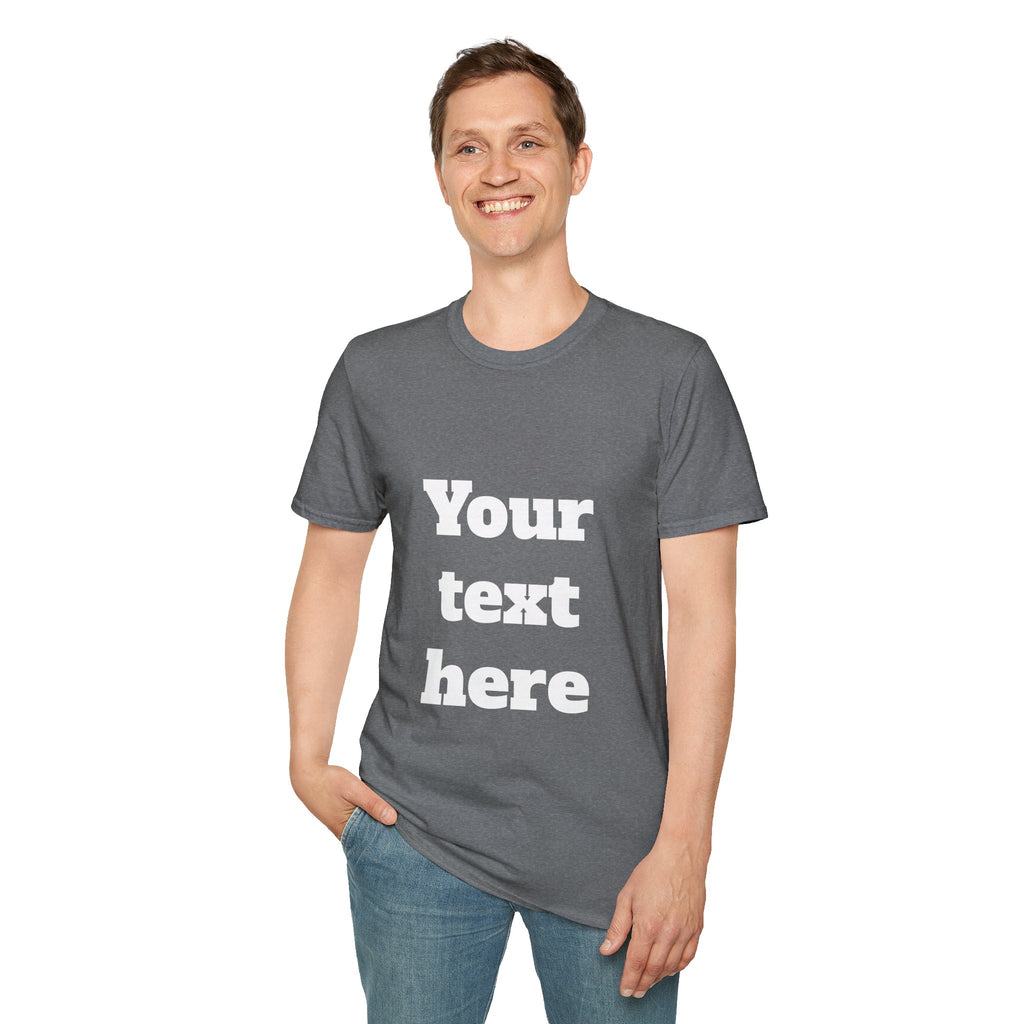 Custom Text T-Shirt — Personalized "Your Text Here" Graphic Tee