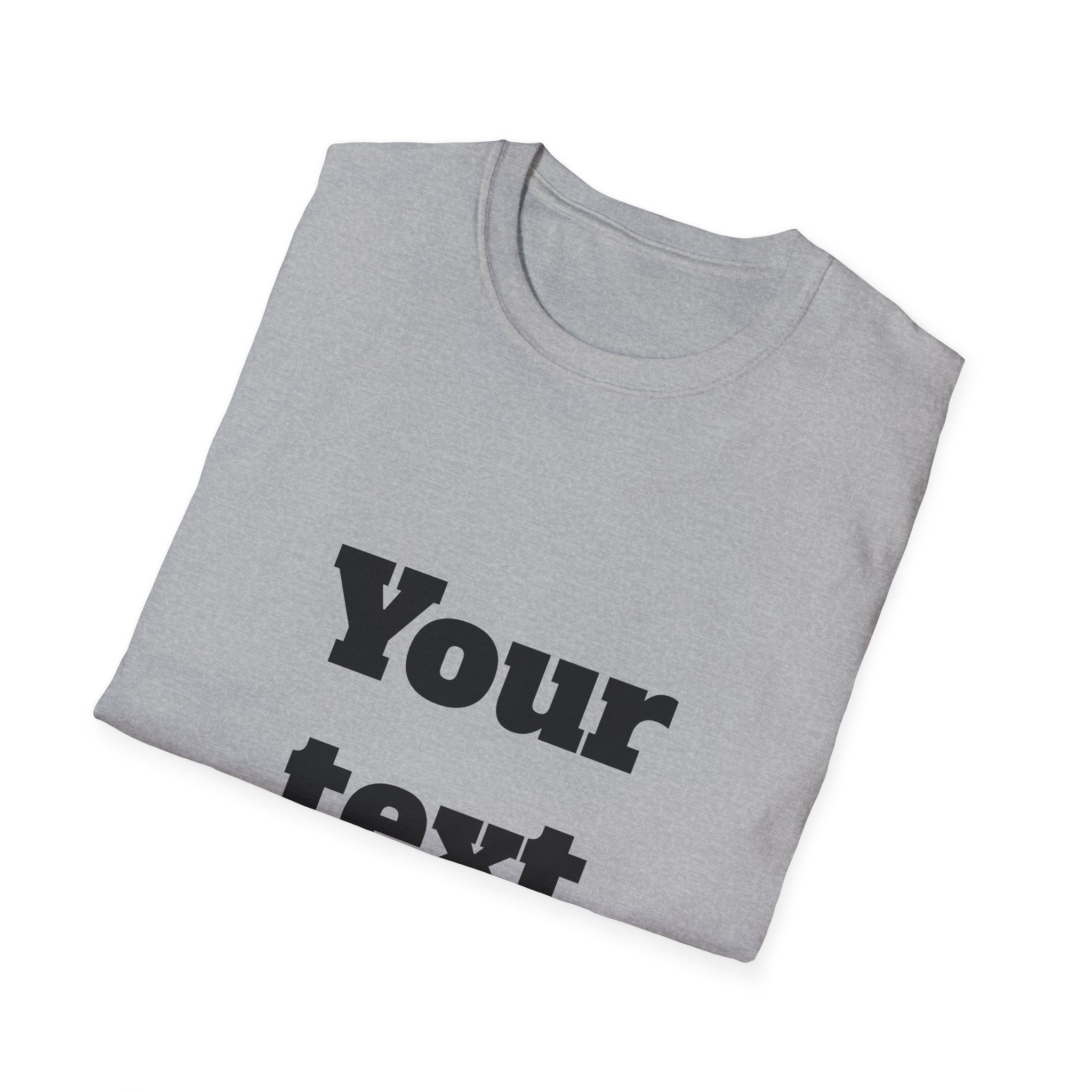 Custom Text T-Shirt — Personalized "Your Text Here" Graphic Tee